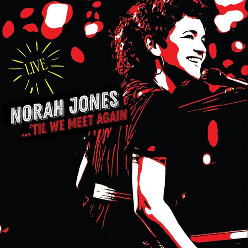 Norah Jones - ...'Til We Meet Again (2 LP)